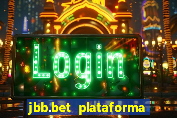 jbb.bet plataforma de jogos